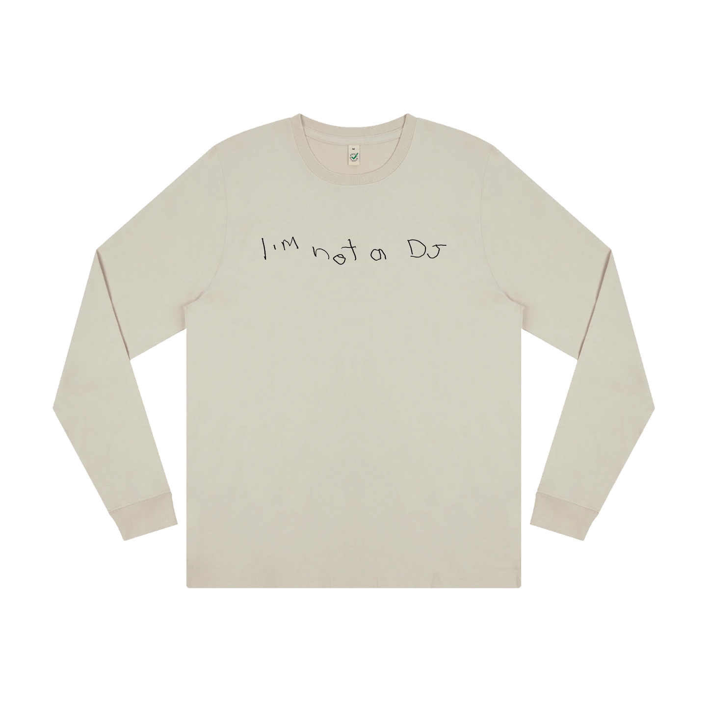 ** I'm Not A DJ - Long Sleeve T Shirt